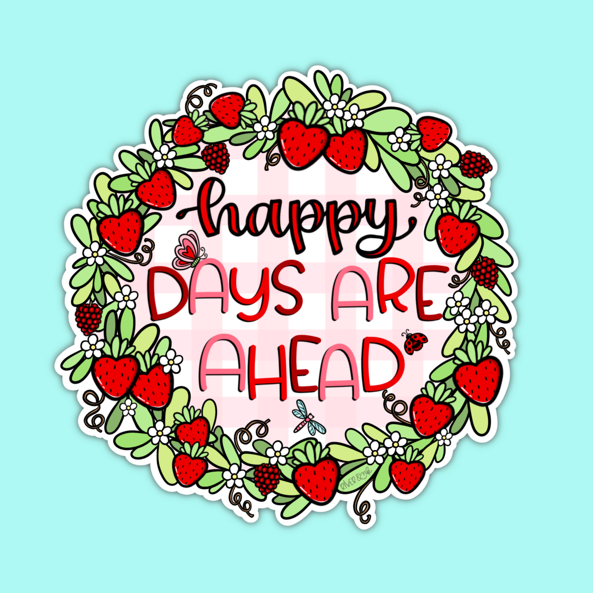 Happy Days Are Ahead | Hand Drawn Vinyl Sticker