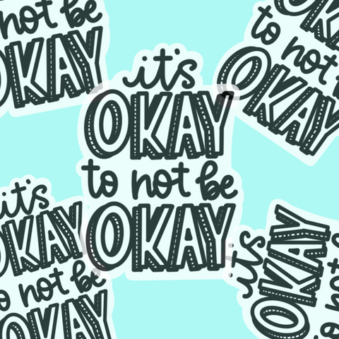 It's Okay to Not Be Okay Quote | Hand Drawn Clear Vinyl Sticker